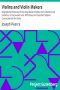 [Gutenberg 37309] • Violins and Violin Makers / Biographical Dictionary of the Great Italian Artistes, their Followers and Imitators, to the present time. With Essays on Important Subjects Connected with the Violin.